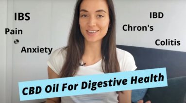 How can CBD oil help your with digestion? - Pain, IBS, Inflammation, Nausea