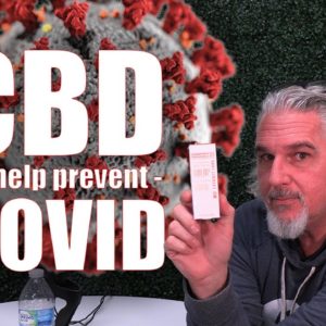 CBD to Prevent COVID | CBD Binds to COVID Spike Protein Blocking a Step the Virus Uses to Infect Us