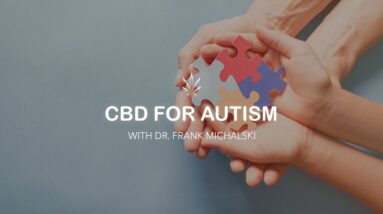 CBD for Autism with D. Frank Michalski