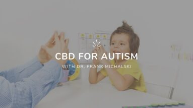 CBD for Autism with Dr. Frank Michalski