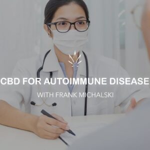 CBD for Autoimmune Disease with Dr Frank Michalski