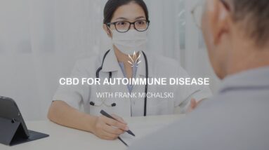 CBD for Autoimmune Disease with Dr Frank Michalski