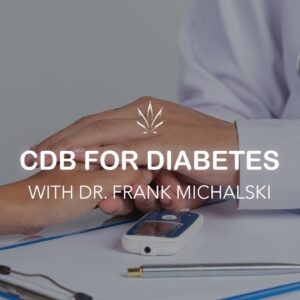 CBD for Diabetes with Dr. Frank Michalski
