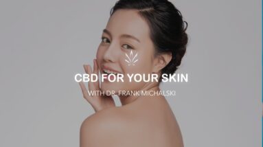 CBD for for your Skin with Dr. Frank Michalski
