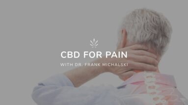 CBD for Pain by Dr. Frank Michalski