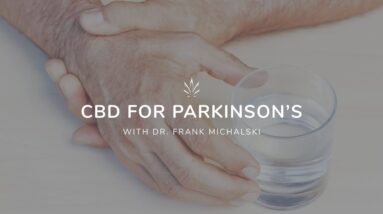 CBD for Parkinson's Disease with Dr. Frank Michalski