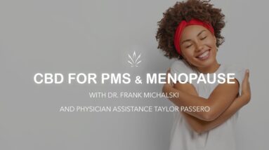 CBD FOR PMS and Menopause with Dr. Frank Michalski