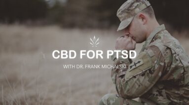 CBD for PTSD with Dr. Frank Michalski