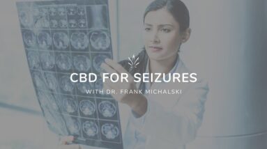 CBD for Seizures with Dr. Frank Michalski