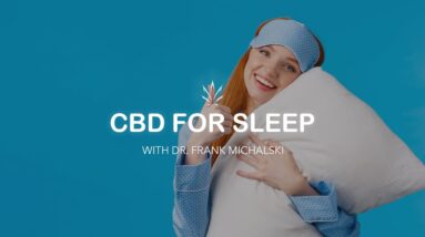 CBD for Sleep with Dr. Frank Michalski