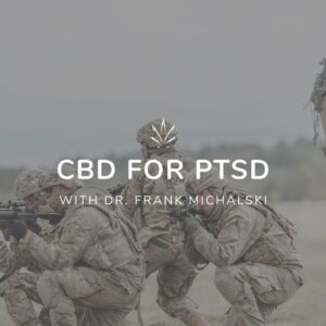 CBD Uses for PTSD Symptoms With Dr. Frank