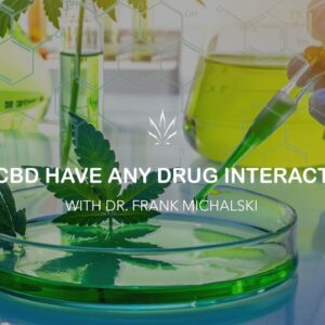 Does CBD have any drug interactions? by Dr. Frank Michalski